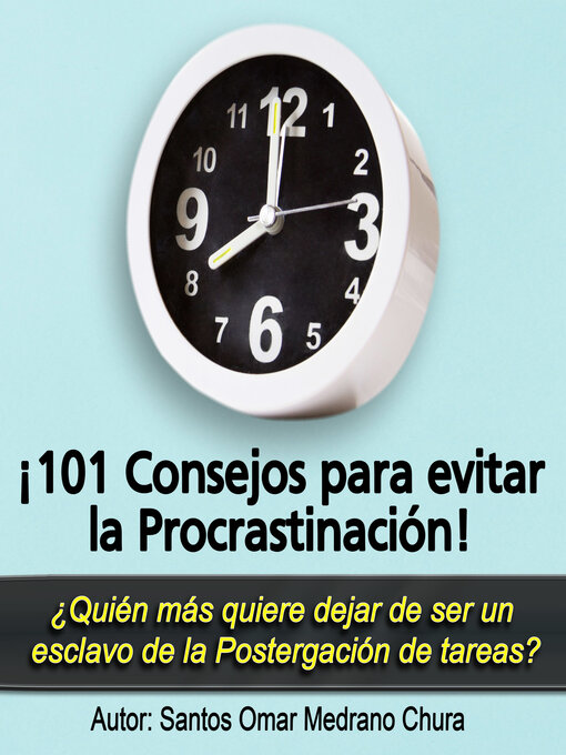 Title details for ¡101 Consejos para evitar la Procrastinación! by Santos Omar Medrano Chura - Wait list